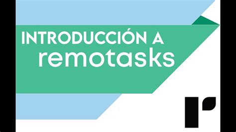 INTRODUCCIÓN A REMOTASKS .